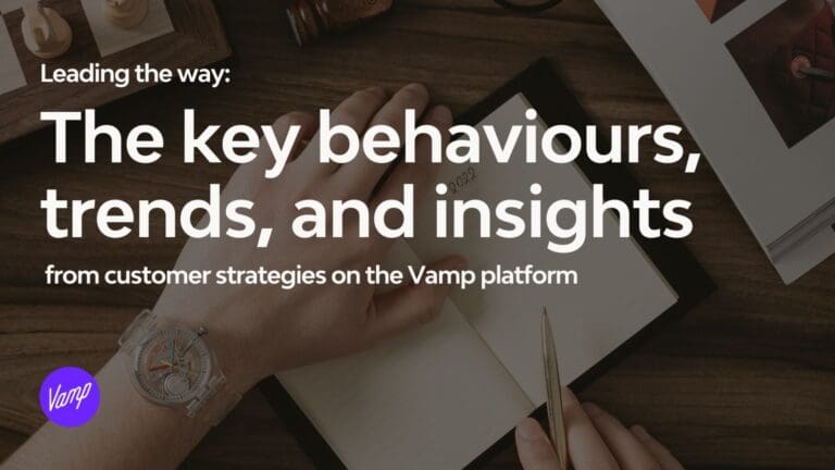 Cover - Leading the way the key behaviours, trends, and insights from customer strategies on the Vamp platform